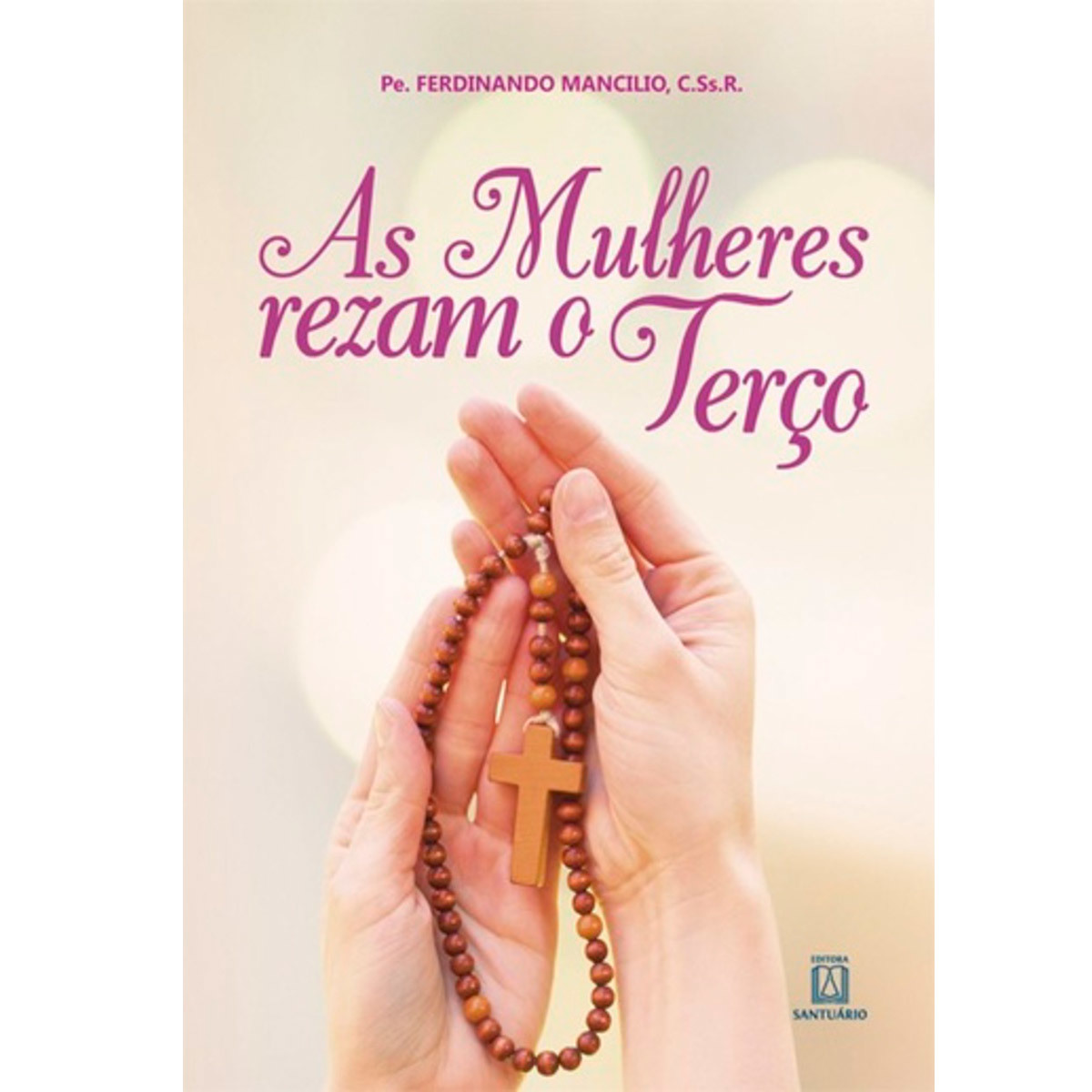 Livro As Mulheres Rezam o Tero - Tero Strass Rosa (GRTIS)