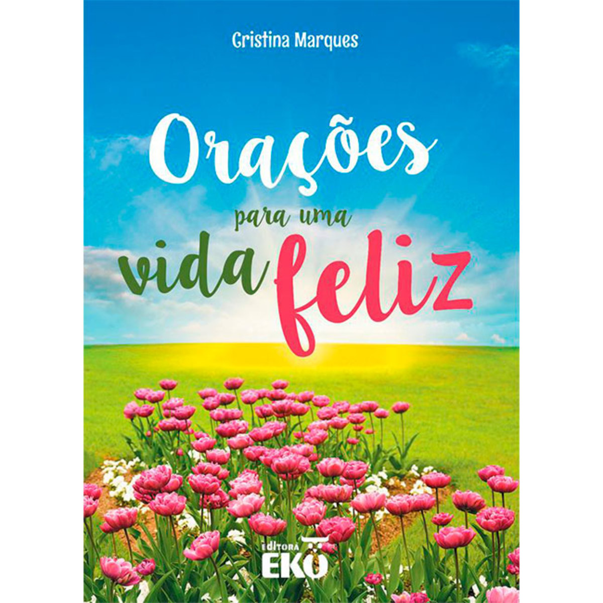 Livro-Oraes Para Uma Vida Feliz 