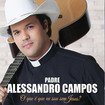 CD.PE.Alessandro Campos-O Que  Que eu sou sem Jesus?(Grtis chaveiro Chapu de Aparecida)