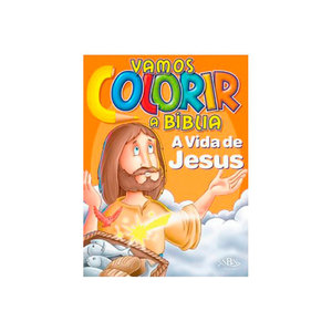Vamos Colorir a Bíblia: Vida de Jesus