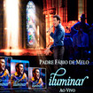 CD.PE.Fabio de Melo-Iluminar(AO VIVO)
