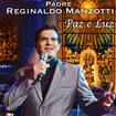 CD.PE.Reginaldo Manzotti-Paz e Luz